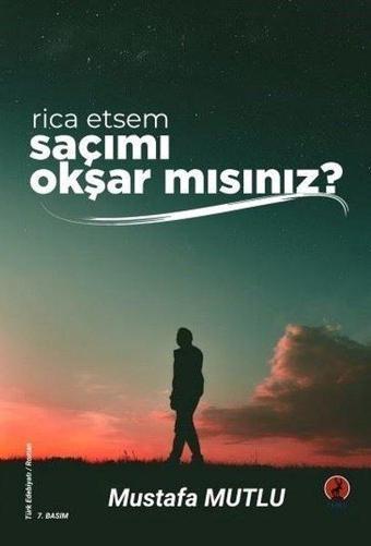 Rica Etsem Saçımı Okşar mısınız? - Mustafa Mutlu - Ceren Yayınevi