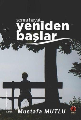 Sonra Hayat Yeniden Başlar - Mustafa Mutlu - Ceren Yayınevi