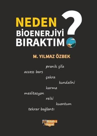 Neden Biyoenerjiyi Bıraktım? - M. Yılmaz Özbek - Kitab-ı Hayat