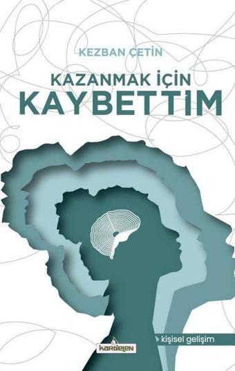 Kazanmak İçin Kaybettim - Kezban Çetin - Kardelen Yayınları