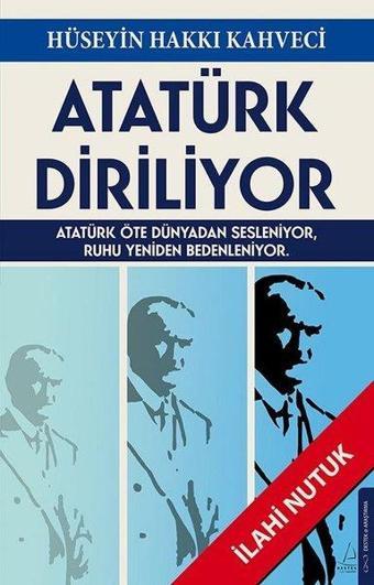 Atatürk Diriliyor - İlahi Nutuk - Hüseyin Hakkı Kahveci - Destek Yayınları