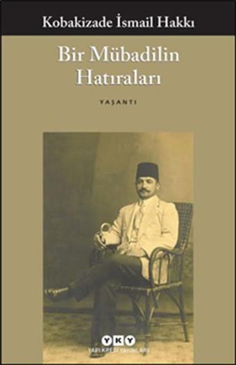 Bir Mübadilin Hatıraları - İsmail Hakkı - Yapı Kredi Yayınları