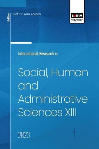 Social Human and Administrative Sciences 13 - International Research in - Kolektif  - Eğitim Yayınevi