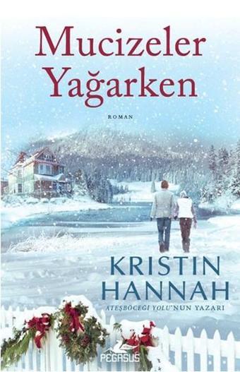 Mucizeler Yağarken - Kristin Hannah - Pegasus Yayınevi