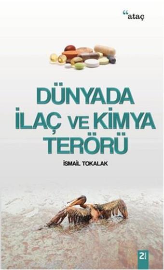 Dünyada İlaç Ve Kimya Terörü - İsmail Tokalak - Ataç Yayınları