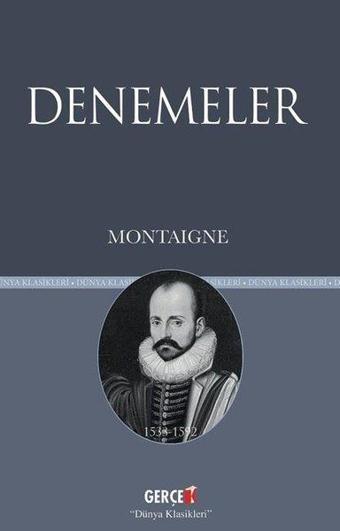 Denemeler - Montaigne - Montaigne  - Gerçek Kitap