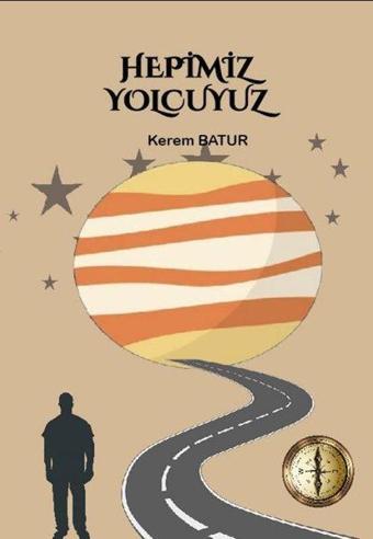 Hepimiz Yolcuyuz - Kerem Batur - Ronya Yayınları