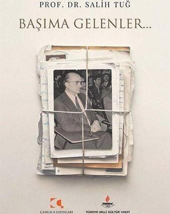 Başımıza Gelenler - Salih Tuğ - Çamlıca Yayınları