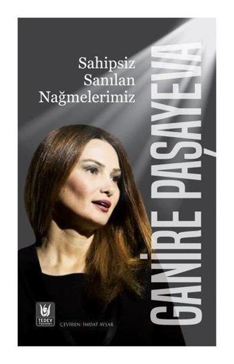 Sahipsiz Sanılan Nağmelerimiz - Ganire Paşayeva - Türk Edebiyatı Vakfı Yayınları