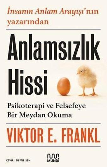 Anlamsızlık Hissi: Psikoterapi ve Felsefeye Bir Meydan Okuma - Viktor E. Frankl - Mundi