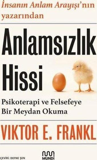 Anlamsızlık Hissi: Psikoterapi ve Felsefeye Bir Meydan Okuma - Viktor E. Frankl - Mundi