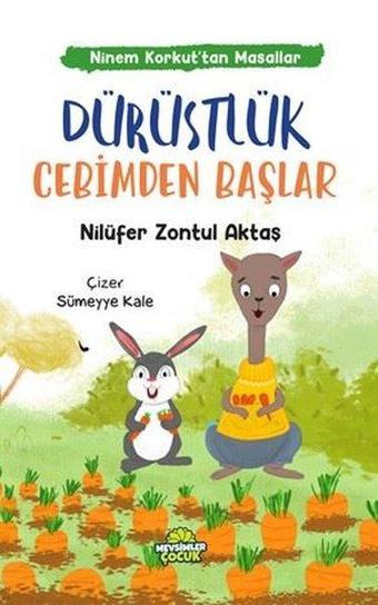 Dürüstlük Cebimden Başlar - Ninem Korkut'tan Masallar - Nilüfer Zontul Aktaş - Mevsimler Çocuk