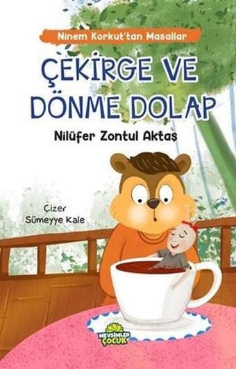 Çekirge ve Dönme Dolap - Ninem Korkut'tan Masallar - Nilüfer Zontul Aktaş - Mevsimler Çocuk