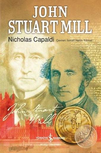 John Stuart Mill - Nicholas Capaldi - İş Bankası Kültür Yayınları