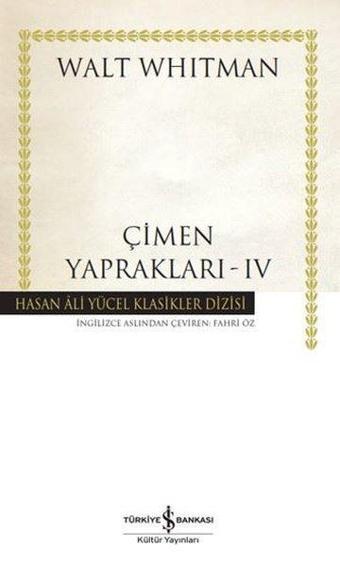 Çimen Yaprakları 4 - Hasan Ali Yücel Klasikler - Walt Whitman - İş Bankası Kültür Yayınları