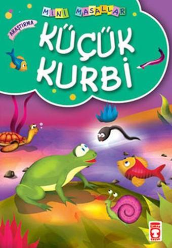 Mini Masallar Küçük Kurbi - Müjgan Şeyhi - Timaş Çocuk