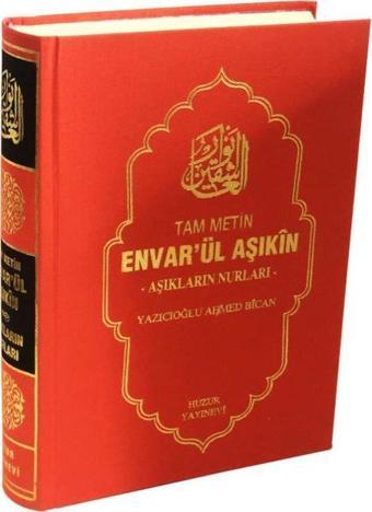 Envar'ül Aşıkın: Aşıkların Nurları - Tam Metin - Yazıcıoğlu Ahmed Bican - Huzur Yayınevi