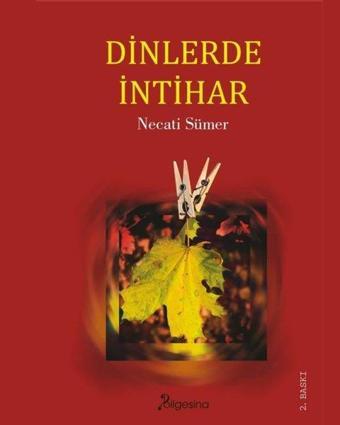 Dinlerde İntihar - Necati Sümer - Bilgesina Yayınları