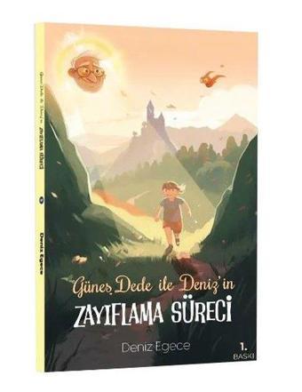 Güneş Dede ile Deniz'in Zayıflama Süreci - Deniz Egece - Egece Yayınları