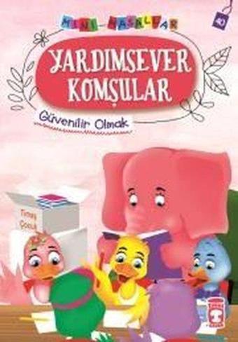 Yardımsever Komşular-Mini Masallar 4-Güvenilir Olmak - Nalan Aktaş Sönmez - Timaş Çocuk