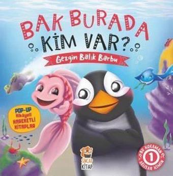 Bak Burada Kim Var-Gezgin Balık Barbu-PopUp İle Keşfet - Asiye Aslı Aslaner - Sincap Kitap