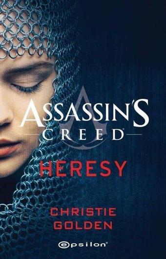 Assassin's Creed: Heresy - Christie Golden - Epsilon Yayınevi