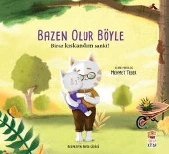 Bazen Olur Böyle - Biraz Kıskandım Sanki! - Mehmet Teber - Sincap Kitap