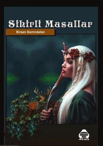 Sihirli Masallar - Birsen Demirdelen - Yeni Alan Yayıncılık