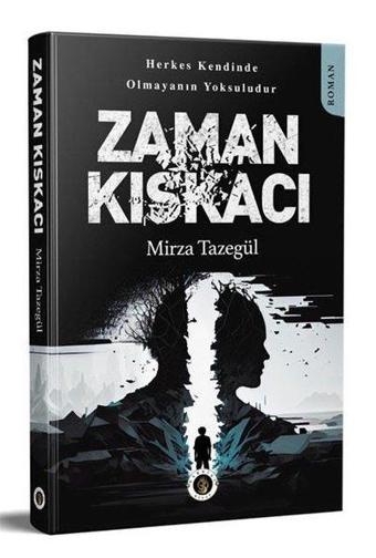 Zaman Kıskacı - Mirza Tazegül - Narsist Kitap