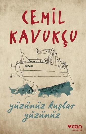 Yüzünüz Kuşlar Yüzünüz - Cemil Kavukçu - Can Yayınları