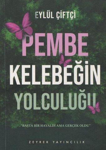 Pembe Kelebeğin Yolculuğu - Eylül Çiftçi - Zeyrek