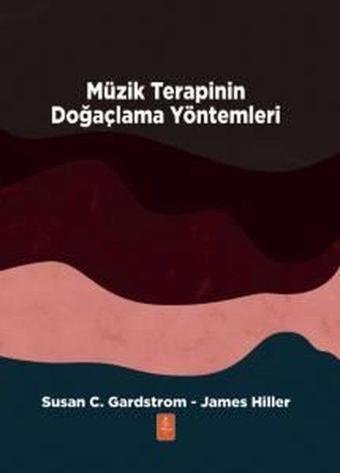 Müzik Terapinin Doğaçlama Yöntemleri - James Hiller - Nobel Yaşam