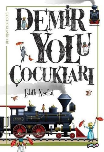 Demir Yolu Çocukları - Edith Nesbit - Pogo