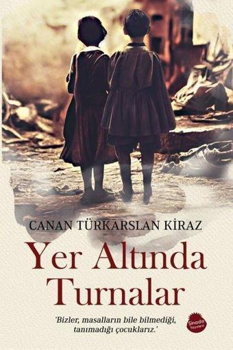 Yer Altında Turnalar - Canan Türkarslan Kiraz - Sinada Yayınevi