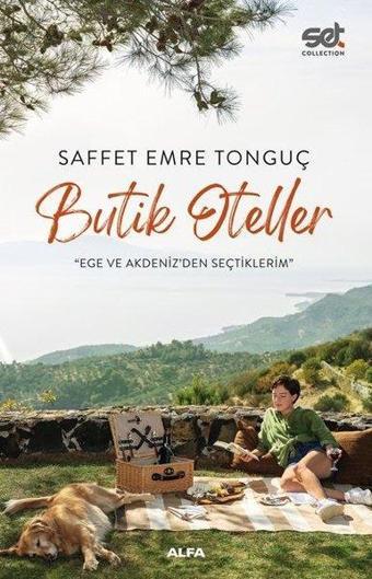 Butik Oteller - Ege ve Akdenizden Seçtiklerim - Saffet Emre Tonguç - Alfa Yayıncılık