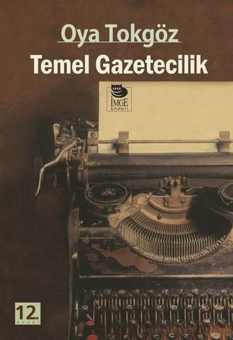 Temel Gazetecilik - Oya Tokgöz - İmge Kitabevi