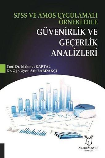 SPSS ve Amos Uygulamalı Örneklerle Güvenirlik ve Geçerlik Analizleri - Mahmut Kartal - Akademisyen Kitabevi