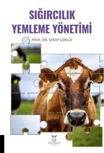 Sığırcılık Yemleme Yönetimi - Serap Göncü - Akademisyen Kitabevi