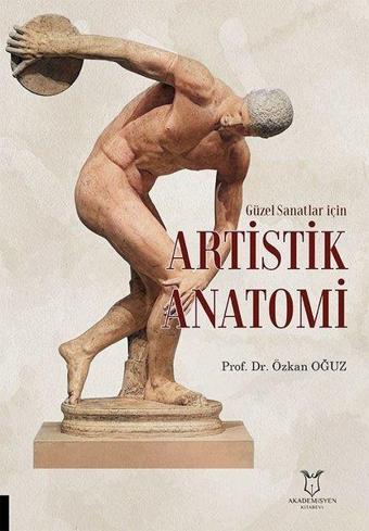 Artistik Anatomi - Güzel Sanatlar İçin - Akademisyen Kitabevi