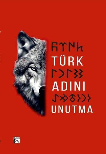 Türk Adını Unutma - Ferhat Arman - Alaska Yayınları