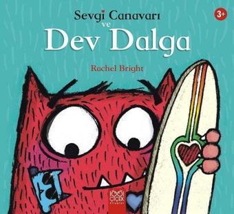 Sevgi Canavarı ve Dev Dalga - Rachel Bright - 1001 Çiçek