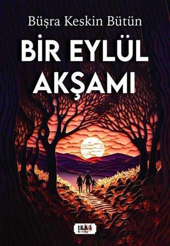 Bir Eylül Akşamı - Büşra Keskin Bütün - Tilki Kitap