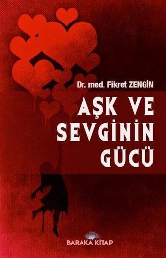 Aşk ve Sevginin Gücü - Fikret Zengin - Baraka Kitap