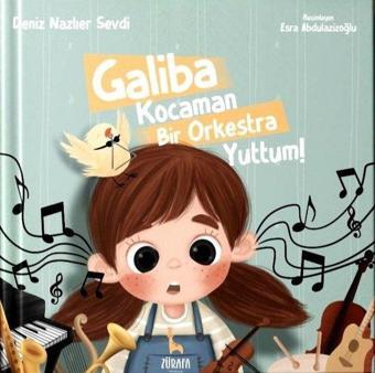 Galiba Kocaman Bir Orkestra Yuttum! - Deniz Nazlıer Sevdi - Zürafa Yayınları