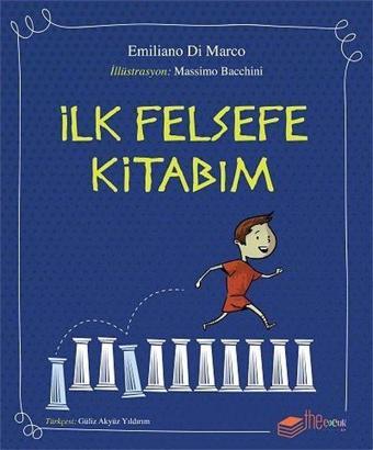 İlk Felsefe Kitabım - Emiliano Di Marco - The Çocuk