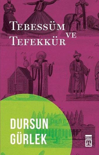 Tebessüm ve Tefekkür - Dursun Gürlek - Timaş Yayınları