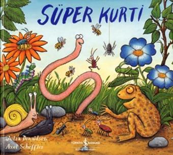 Süper Kurti - Julia Donaldson - İş Bankası Kültür Yayınları