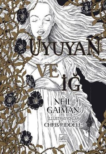 Uyuyan ve İğ - Neil Gaiman - İthaki Yayınları