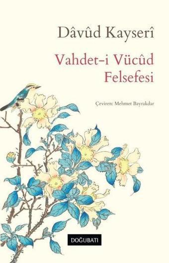 Vahdet-i Vücud Felsefesi - Davud Kayseri - Doğu Batı Yayınları