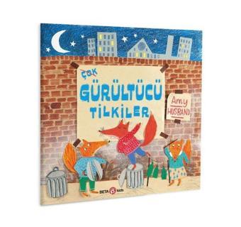 Çok Gürültücü Tilkiler - Amy Husband - Beta Kids